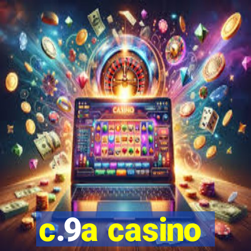 c.9a casino